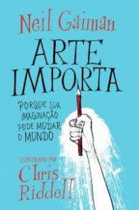 urlimagens.elivros.info2FNeil Gaiman2FBaixar Livro Arte Importa Porque Sua Imaginacao Pode Mudar o Mundo Neil Gaiman Em Epub Pdf Mobi Ou Ler Online medium