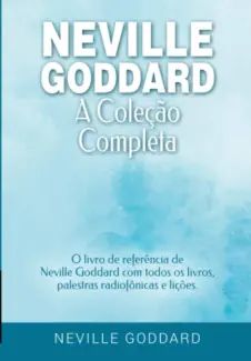 Neville Goddard – A Coleção Completa