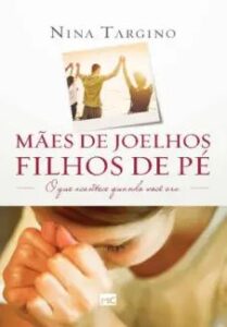 urlimagens.elivros.info2FNina Targino2Fbaixar livro maes de joelhos filhos de pe nina targino em epub pdf mobi ou ler online medium