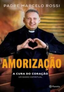 urlimagens.elivros.info2FPadre Marcelo Rossi2Fbaixar livro amorizacao cura do coracao um diario espiritual padre marcelo rossi em epub pdf mobi ou ler online medium
