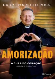 Amorização: A Cura do Coração: um Diário Espiritual