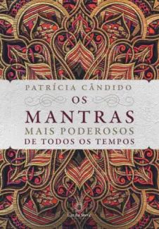 Os Mantras Mais Poderosos de Todos os Tempos