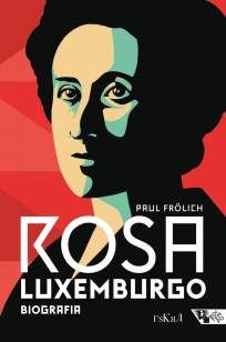 Rosa Luxemburgo: Pensamento e Ação