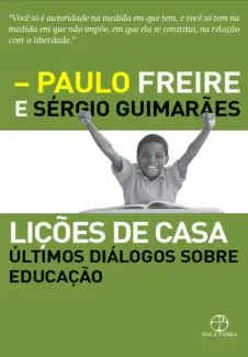 Lições de casa Últimos Diálogos Sobre Educação