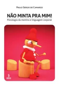 Não Minta Pra Mim! – Psicologia e Linguagem Corporal