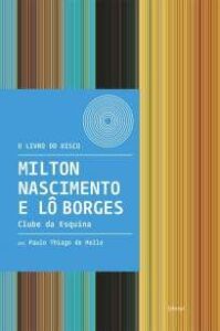 urlimagens.elivros.info2FPaulo Thiago de Mello2FBaixar Livro Milton Nascimento e Lo Borges Clube da Esquina Paulo Thiago de Mello Em Epub Pdf Mobi Ou Ler Online medium