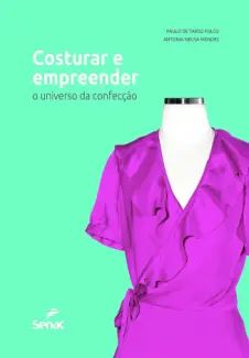 Costurar e Empreender: o Universo da Confecção