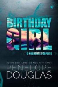 urlimagens.elivros.info2FPenelope Douglas2FBaixar Livro Birthday Girl o Presente Perfeito Penelope Douglas Em Epub Pdf Mobi Ou Ler Online medium