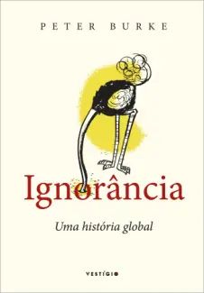 Ignorância Uma História Global