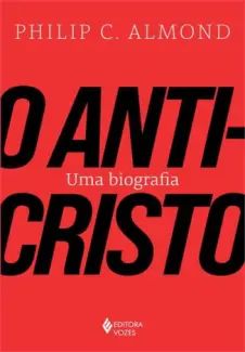 O Anticristo: Uma Biografia