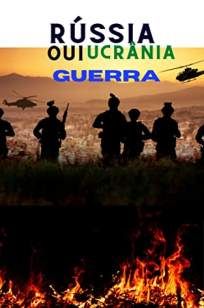 Guerra Rússia e Ucrânia