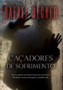 urlimagens.elivros.info2FRafael Becker2Fbaixar livro cacadores de sofrimento rafael becker em epub pdf mobi ou ler online medium