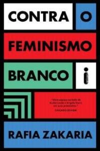 urlimagens.elivros.info2FRafia Zakaria2FBaixar Livro Contra o Feminismo Branco Rafia Zakaria Em Epub Pdf Mobi Ou Ler Online medium