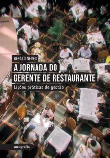 A Jornada do Gerente de Restaurante: Lições Práticas de Gestão