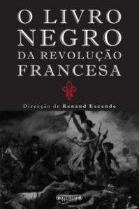 urlimagens.elivros.info2FRenaud Escande2FBaixar Livro o Livro Negro da Revolucao Francesa Renaud Escande Em Epub Pdf Mobi Ou Ler Online medium