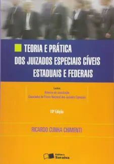 Processo Civil: Teoria e Pratica dos Juizados Especiais Civeis Estaduais e Federais