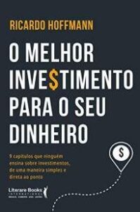 urlimagens.elivros.info2FRicardo Hoffmann2FBaixar Livro o Melhor Investimento para Seu Dinheiro Ricardo Hoffmann Em Epub Pdf Mobi Ou Ler Online medium