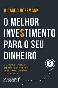O Melhor Investimento para Seu Dinheiro