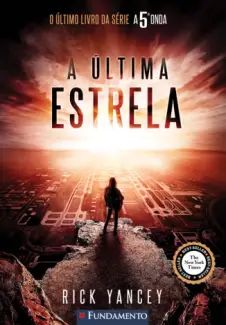 A Última Estrela – A 5° Onda – 3 – Rick Yancey
