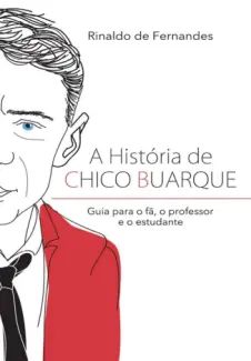 A Historia de Chico Buarque