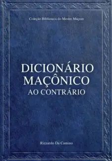 Dicionário Maçônico ao Contrário