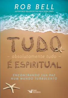 Tudo Absolutamente tudo é Espiritual