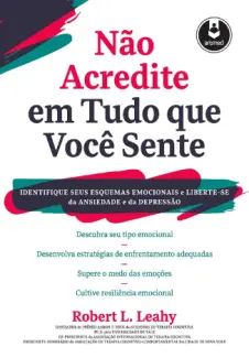 Não Acredite em Tudo o Que Você Sente