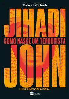 Jihadi John: Como Nasce um Terrorista