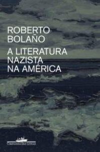 urlimagens.elivros.info2FRoberto Bolano2FBaixar Livro a Literatura Nazista Na America Roberto Bolano Em Epub Pdf Mobi Ou Ler Online medium