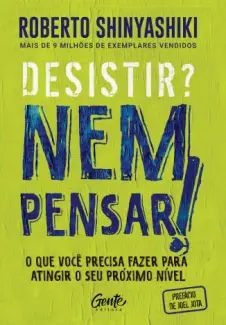 Desistir? Nem Pensar!