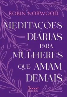 Meditacoes Diarias para Mulheres que amam Demais