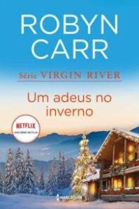 urlimagens.elivros.info2FRobyn Carr2FBaixar Livro um Adeus No Inverno Virgin River Vol 4 Robyn Carr Em Epub Pdf Mobi Ou Ler Online medium