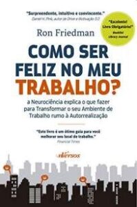 urlimagens.elivros.info2FRon Friedman2FBaixar Livro Como Ser Feliz No Meu Trabalho Ron Friedman Em Epub Pdf Mobi Ou Ler Online medium