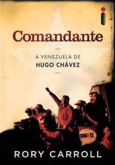 Comandante – A Venezuela de Hugo Chávez