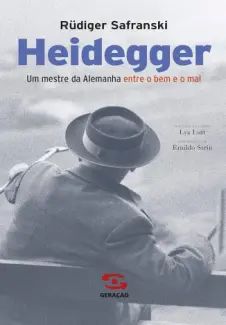 Heidegger Um Mestre da Alemanha Entre o Bem e o Mal