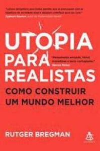 urlimagens.elivros.info2FRutger Bregman2FBaixar Livro Utopia para Realistas Rutger Bregman Em Epub Pdf Mobi Ou Ler Online medium
