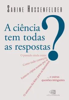 A Ciência Tem Todas as Respostas?