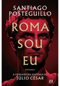urlimagens.elivros.info2FSantiago Posteguillo2Fbaixar livro roma sou eu santiago posteguillo em epub pdf mobi ou ler online medium