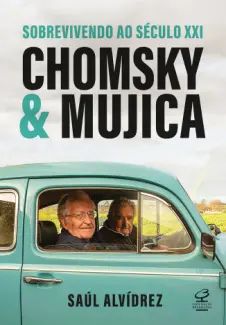 Chomsky & Mujica: Sobrevivendo ao século XXI