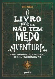 O Livro Pra Quem Não Tem Medo de Aventura