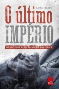 urlimagens.elivros.info2FSerhii Plokhy2FBaixar Livro o Ultimo Imperio Os Ultimos Dias da Uniao Sovietica Serhii Plokhy Em Epub Pdf Mobi Ou Ler Online medium
