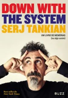 Down with the System: Um Livro de Memórias (ou algo Assim)