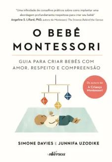 O Bebê Montessori: Guia para Criar Bebês com Amor, Respeito e Compreensão