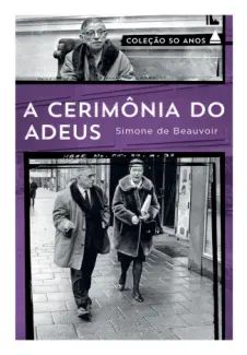 A Cerimônia do Adeus, Seguido de Entrevistas com Jean-Paul Sartre Agosto-setembro, 1974