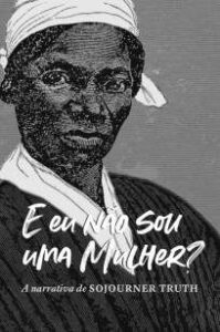 urlimagens.elivros.info2FSojourner Truth2FBaixar Livro e Eu Nao Sou uma Mulher Sojourner Truth Em Epub Pdf Mobi Ou Ler Online medium