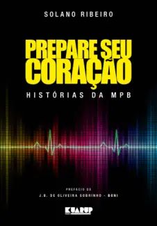 Prepare seu Coração: Históras da MPB
