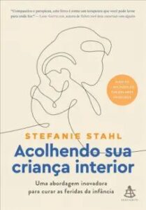 urlimagens.elivros.info2FStefanie Stahl2Fbaixar livro acolhendo sua crianca interior uma abordagem inovadora para curar as feridas da infancia stefanie stahl em epub pdf mobi ou ler online medium