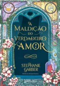 urlimagens.elivros.info2FStephanie Garber2Fbaixar livro maldicao do verdadeiro amor era uma vez um coracao partido vol 3 stephanie garber em epub pdf mobi ou ler online medium