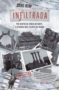 Infiltrada: Por Dentro da Coreia do Norte, a Ditadura Mais Secreta do Mundo