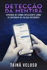 urlimagens.elivros.info2FTaina Jesus Veloso2FBaixar Livro Deteccao da Mentira Taina Jesus Veloso Em Epub Pdf Mobi Ou Ler Online medium